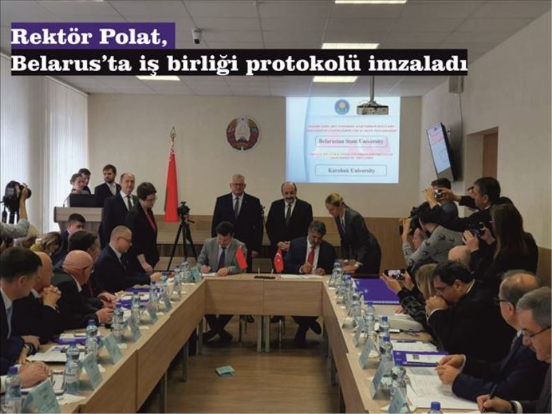 Rektör Polat, Belarus´ta iş birliği protokolü imzaladı