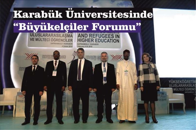 Karabük Üniversitesinde, “Büyükelçiler Forumu”