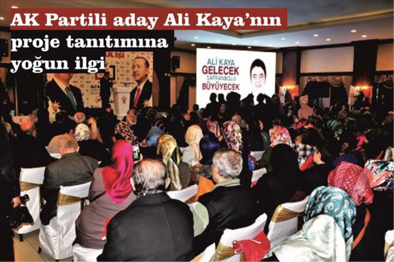 AK Partili aday Ali Kaya´nın proje tanıtımına yoğun ilgi