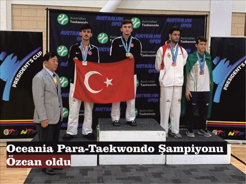 Oceania Para-Taekwondo Şampiyonu Özcan oldu
