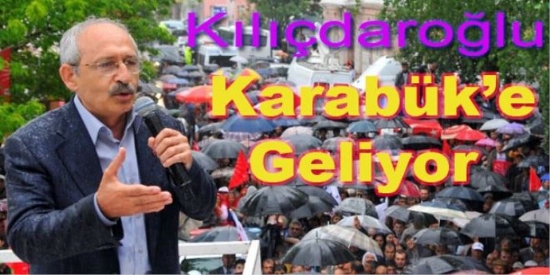Kılıçdaroğlu Karabüke Gelecek 